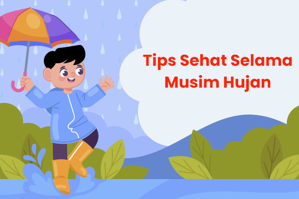 Tips Sehat Selama Musim Hujan